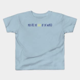 You are the Light of the World Kids T-Shirt